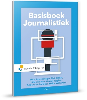 Basisboek Journalistiek - Piet Bakker, Aline Douma, Gonnie Eggink, Nico Kussendrager, Esther van der Meer, Malou Willemars