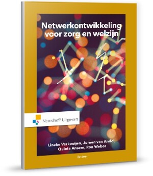 Netwerkontwikkeling voor zorg en welzijn - Lineke Verkooijen, Jeroen van Andel, Quinta Ansem, Ron Weber
