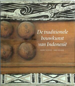 De traditionele bouwkunst van Indonesie - B. Dawson, J. Gillow