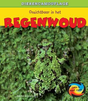 Onzichtbaar in het regenwoud - Deborah Underwood Onzichtbaar in het regenwoud - Deborah Underwood