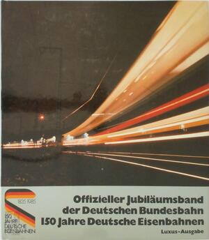 Offizieller Jubiläumsband der Deutschen Bundesbahn - Toni Liebl, Deutsche Bundesbahn