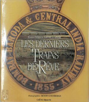 Les derniers trains de rêve - Patrick Poivre D'Arvor, Benoît Gysembergh