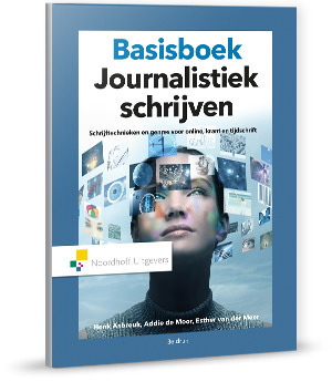 Basisboek Journalistiek schrijven - Henk Asbreuk, Addie de Moor, Esther van der Meer Basisboek Journalistiek schrijven - Henk Asbreuk, Addie de Moor, Esther van der Meer