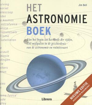 Het astronomieboek - Jim Bell Het astronomieboek - Jim Bell