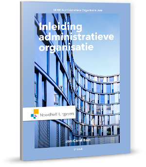 Inleiding administratieve organisatie - Jan-Carel Bast, Hans van der Hoeven Inleiding administratieve organisatie - Jan-Carel Bast, Hans van der Hoeven