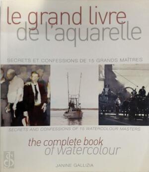 Le grand livre de l'aquarelle - Janine Gallizia Le grand livre de l'aquarelle - Janine Gallizia