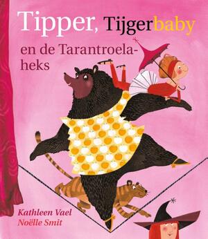 Tipper, Tijgerbaby en de tarantroelaheks - Kathleen Vael