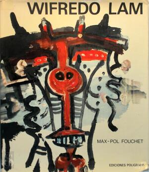 Wilfredo Lam - Max-Pol Fouchet, Wifredo Lam