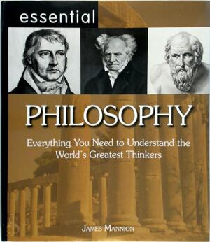 Essential Philosophy - James Mannion Essential Philosophy - James Mannion