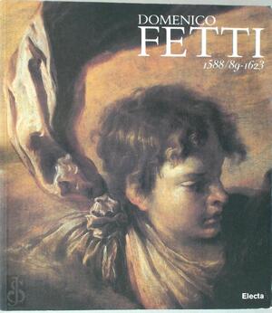 Domenico Fetti, 1588/89-1623 - Domenico Fetti, Eduard A. Šafařík