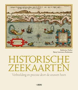 Historische zeekaarten - Katherine Parker, Barry Lawrence Ruderman