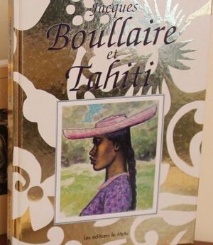 Jacques Boullaire et Tahiti - 
