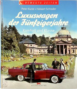 Luxuswagen der Fünfzigerjahre - Peter Kurze, Halwart Schrader