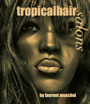 Tropicalhair salon - Laurent Muschel, Rolf Sachsse