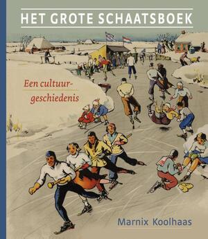 Het Grote Schaatsboek - Marnix Koolhaas Het Grote Schaatsboek - Marnix Koolhaas
