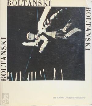 Boltanski: Catalogue (Contemporains) (French Edition) - Boltanski Boltanski: Catalogue (Contemporains) (French Edition) - Boltanski