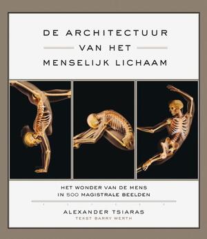 De architectuur van het menselijk lichaam - Alexander Tsiaras De architectuur van het menselijk lichaam - Alexander Tsiaras