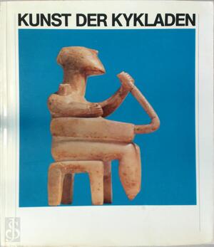 Kunst und Kultur der Kykladeninseln im 3. Jahrtausend v. Chr. : Ausstellung [...] im Karlsruher Schloss vom 25. Juni - 10. Oktober 1976 - Jürgen Thimme