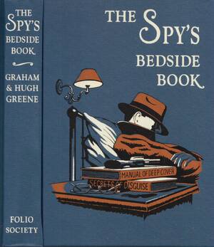The Spy's Bedside Book - Graham Greene, Hugh Greene The Spy's Bedside Book - Graham Greene, Hugh Greene