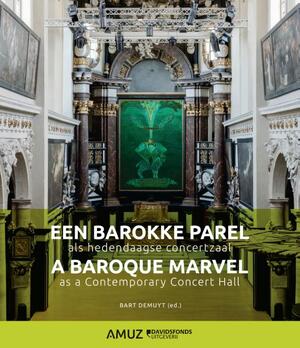 Een barokke parel als hedendaagse concertzaal / A baroque marvel as a contemporary concert hall - .. AMUZ Een barokke parel als hedendaagse concertzaal / A baroque marvel as a contemporary concert hall - .. AMUZ