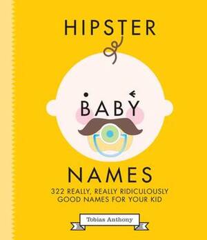 Hipster Baby Names - Tobias Anthony