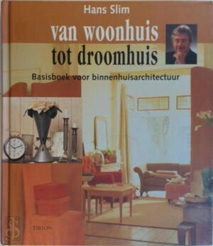Van woonhuis tot droomhuis - H. Slim