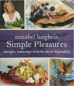 Simple pleasures - Annabel Langbein Simple pleasures - Annabel Langbein