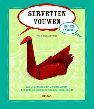 Servetten vouwen hip en anders - J. Stislow, S. Stislow