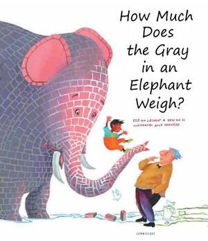 How Much Does the Gray in an Elephant Weigh? - Erik Van Os How Much Does the Gray in an Elephant Weigh? - Erik Van Os