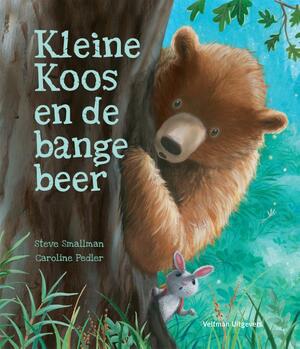 Kleine Koos en de Bange Beer - Steve Smallman Kleine Koos en de Bange Beer - Steve Smallman