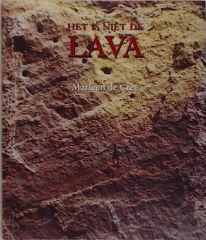 Het is niet de lava - Marleen De Crée-roex