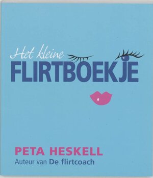 Het kleine flirtboekje - Peta Heskell Het kleine flirtboekje - Peta Heskell