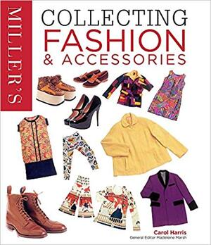 Miller's Collecting Fashion & Accessories - Carol Harris
