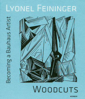 Lyonel Feininger – Woodcuts - Lyonel Feininger – Woodcuts -