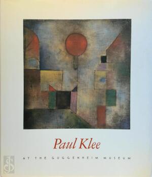 Paul Klee at the Guggenheim Museum - Paul Klee, Andrew Kagan, Solomon R. Guggenheim Museum