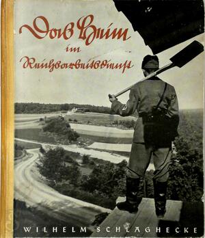 Das Heim im Reichsarbeitsdienst - Wilhelm Schlaghecke, Konstantin Hierl Das Heim im Reichsarbeitsdienst - Wilhelm Schlaghecke, Konstantin Hierl