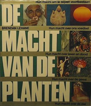 Macht van planten: om te blijven voortbestaan, over leven en dood, over de geest, over de ziel, over ons voedsel - Brendan Lehane Macht van planten: om te blijven voortbestaan, over leven en dood, over de geest, over de ziel, over ons voedsel - Brendan Lehane