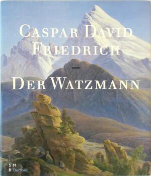 Caspar David Friedrich - Der Watzmann - Birgit Verwiebe