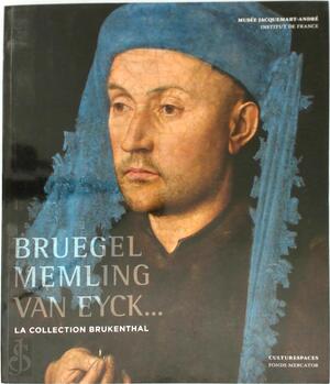 Bruegel, Memling, Van Eyck - Muzeul Brukenthal, Musée Jacquemart-André Bruegel, Memling, Van Eyck - Muzeul Brukenthal, Musée Jacquemart-André