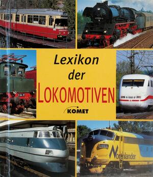 Lexikon der Lokomotiven - Klaus Eckert, Torsten Berndt