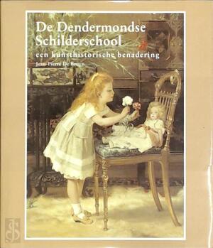 De Dendermondse Schilderschool - Jean-Pierre de Bruyn