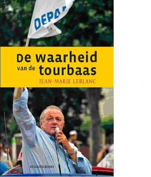 De waarheid van de tourbaas - J.-M. Leblanc
