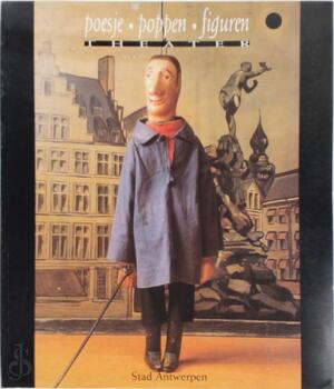 Poesje-, poppen- en figurentheater te Antwerpen - Patricia Vansummeren, Rob de Beer Poesje-, poppen- en figurentheater te Antwerpen - Patricia Vansummeren, Rob de Beer