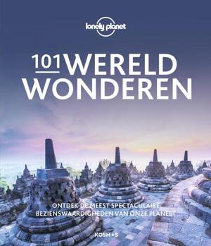 Lonely Planet 101 Wereldwonderen - Lonely Planet Lonely Planet 101 Wereldwonderen - Lonely Planet