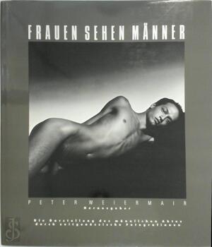 Frauen sehen Männer - Peter Weiermair Frauen sehen Männer - Peter Weiermair