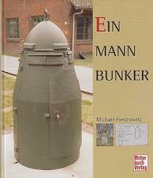 Einmannbunker - Michael Foedrowitz Einmannbunker - Michael Foedrowitz