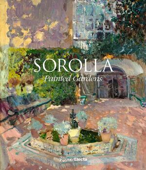 Sorolla: the painted gardens - Blanca Pons-Sorolla Sorolla: the painted gardens - Blanca Pons-Sorolla
