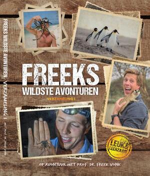 Freeks Wildste Avonturen - Prof. Dr. F.J. Vonk Freeks Wildste Avonturen - Prof. Dr. F.J. Vonk