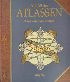 Atlas der Atlassen - Phillip Allen, Peter van der [red.] Krogt