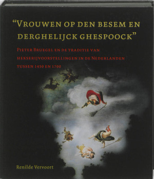Vrouwen op den besem en derghelijck ghespoock - Renilde Vervoort Vrouwen op den besem en derghelijck ghespoock - Renilde Vervoort